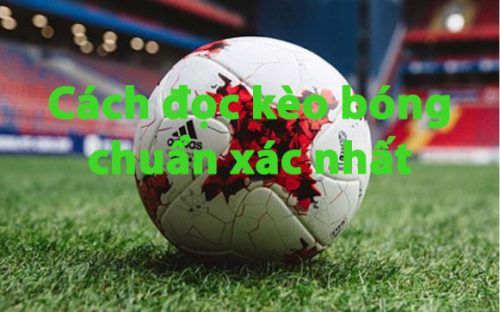 cách đọc kèo bóng đá chuẩn